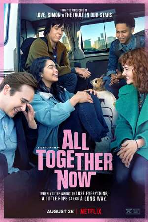 All Together Now (2020) Dual Audio {Hindi-English} Movie 480p | 720p WEB-DL 300MB | 800MB
