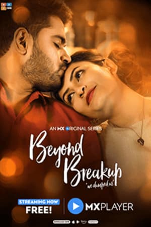 Beyond Breakup (2020) S01 MX Player WEB Series 480p | 720p WEB-DL 450MB | 1.2GB