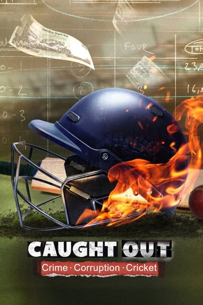 Caught Out: Crime. Corruption. Cricket (2023) Dual Audio {Hindi-English} Movie 480p | 720p | 1080p WEB-DL ESub