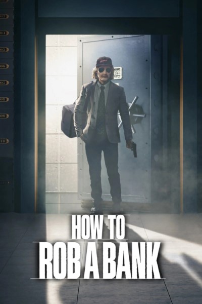 How to Rob a Bank (2024) Dual Audio {Hindi-English} Movie 480p | 720p | 1080p WEB-DL ESub