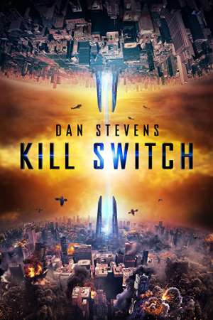 Kill Switch (2017) Dual Audio {Hindi-English} Movie 480p | 720p WEB-DL 300MB | 850MB