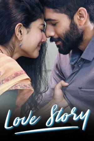 Love Story (2021) UNCUT Dual Audio {Hindi-Telugu} Movie 480p | 720p | 1080p | 2160p WEB-DL ESub