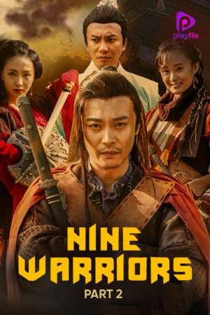 Nine Warriors: Part 2 (2018) Dual Audio {Hindi-English} Movie 480p | 720p | 1080p HDRip 300MB | 700MB