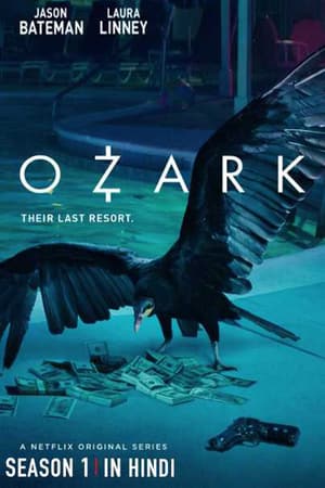 Ozark (Season 01) Dual Audio {Hindi-English} WEB Series 480p | 720p | 1080p HQ WEB-DL 200MB | 450MB | 6GB