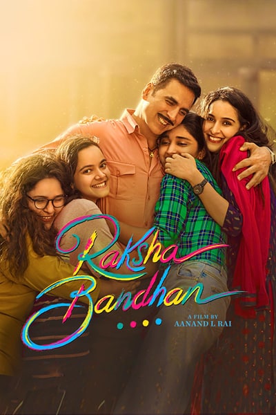 Raksha Bandhan (2022) Hindi Movie 480p | 720p | 1080p | 2160p WEB-DL ESub