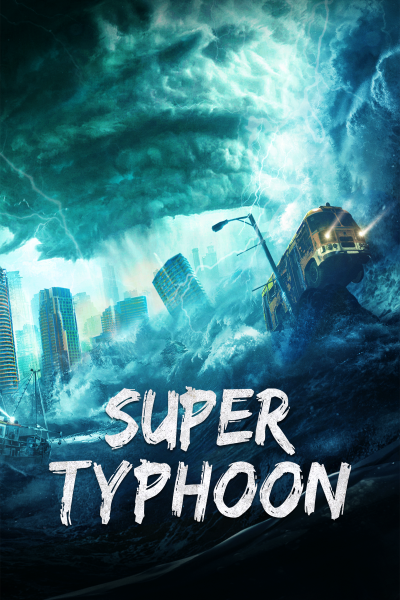 Super Typhoon (2020) Dual Audio {Hindi-Chinese} Movie 480p | 720p | 1080p WEB-DL HCSubs