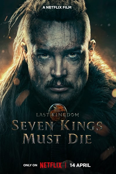 The Last Kingdom: Seven Kings Must Die (2023) Dual Audio {Hindi-English} Movie 480p | 720p | 1080p WEB-DL ESub