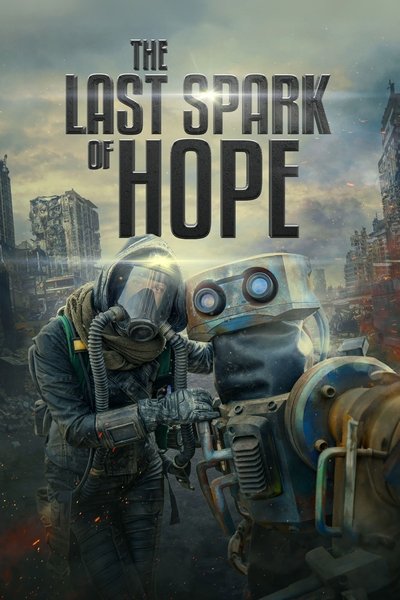 The Last Spark Of Hope (2023) French Movie 480p | 720p | 1080p WEB-DL ESub