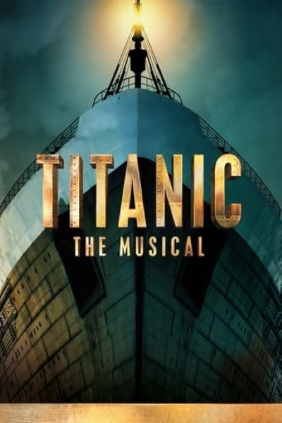 Titanic: The Musical (2023) English Movie 480p | 720p | 1080p WEB-DL ESub